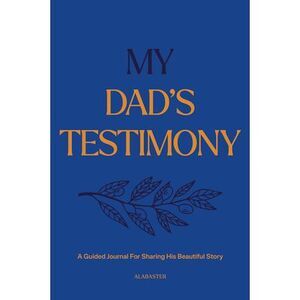 My Dad's Testimony (Sc): A Guided Journal for Sharing His Beautiful Story -- Ala